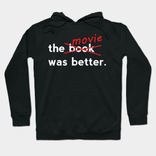 The Movie Was Better Hoodie